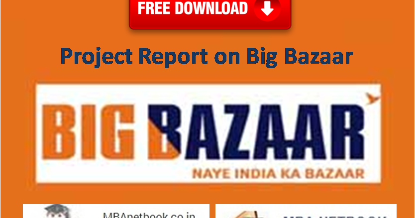 project report on big bazaar hubli Chapter – ii profiles of big bazaar and total in this chapter source: annual report 2009 - 2010 figure iii-1 sales of big bazaar during 2010. project report on big bazaar hubli Chapter – ii profiles of big bazaar and total in this chapter source: annual report 2009 - 2010 figure iii-1 sales of big bazaar during 2010.