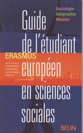 KRICHEWSKY Léna, MILHAUD Olivier, PETTINAROLI Laura, SCOT Marie (dir.), (2007), Guide de l’étudiant européen en sciences sociales, Belin : Paris