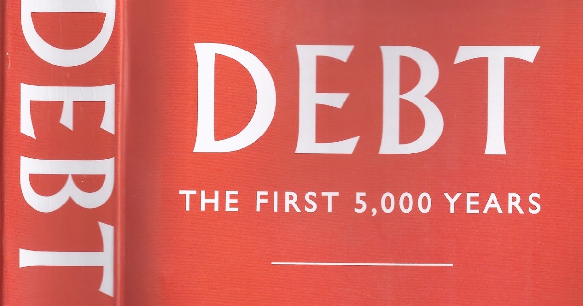 debt the first 5000 years updated and expanded david graeber debt the first 5000 years updated and expanded david graeber