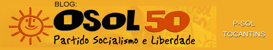 O SOL - Blog do P-SOL / TO