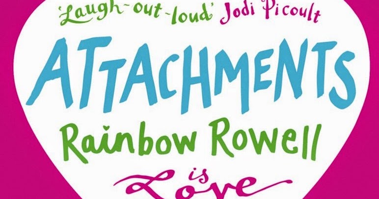 Bookadictas: ATTACHMENTS, RAINBOW ROWELL