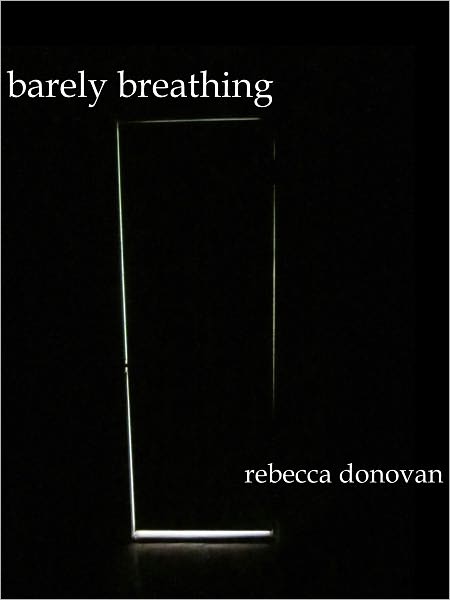 Barely Breathing Rebecca Donovan Pdf