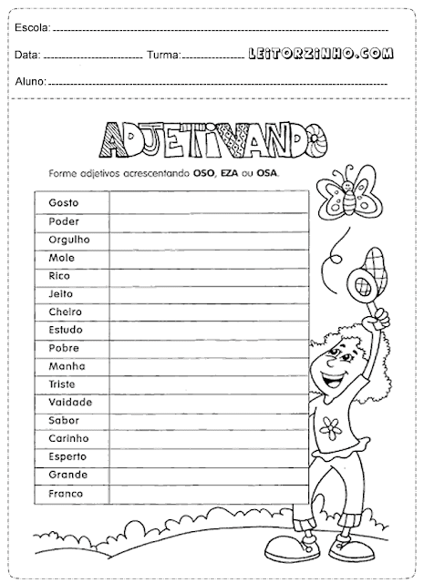 Forme adjetivos acrescentando OSO, EZA ou OSA