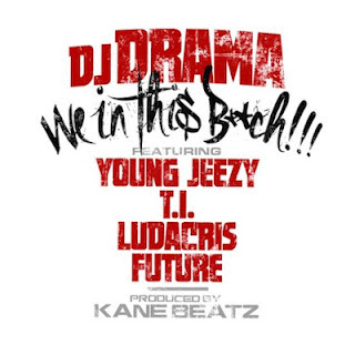 DJ Drama - We In This Bitch Lyrics + Letras + Lirik + Tekst + Text + Testo + Paroles + Source: Lyrics-Video-Music.blogspot.com + Video Music Song Lyrics DJ Drama - We In This Bitch
