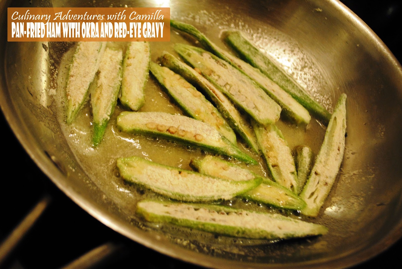 Culinary Adventures with Camilla PanFried Ham with Okra and RedEye