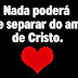 O Que é o Amor de Cristo Jesus?