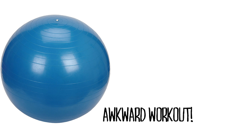 Awkward Workout!