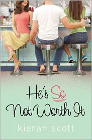 Review: He’s So Not Worth It by Kieran Scott.