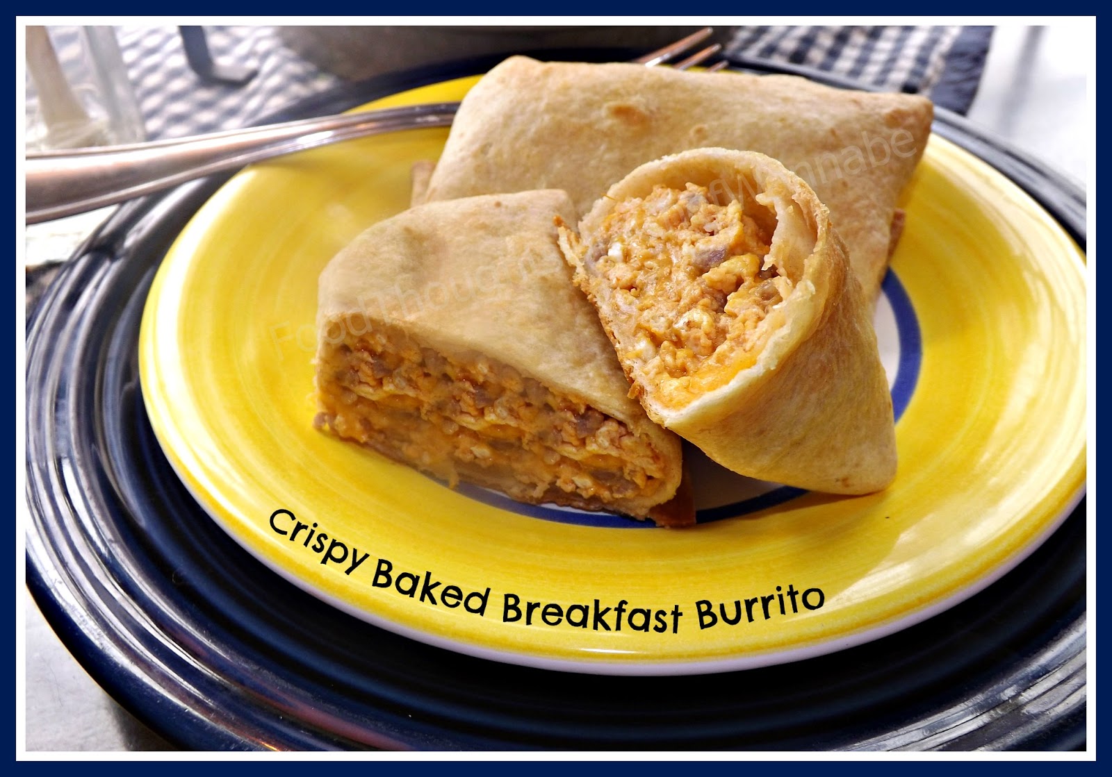 FoodThoughtsOfaChefWannabe Crispy Baked Breakfast Burritos