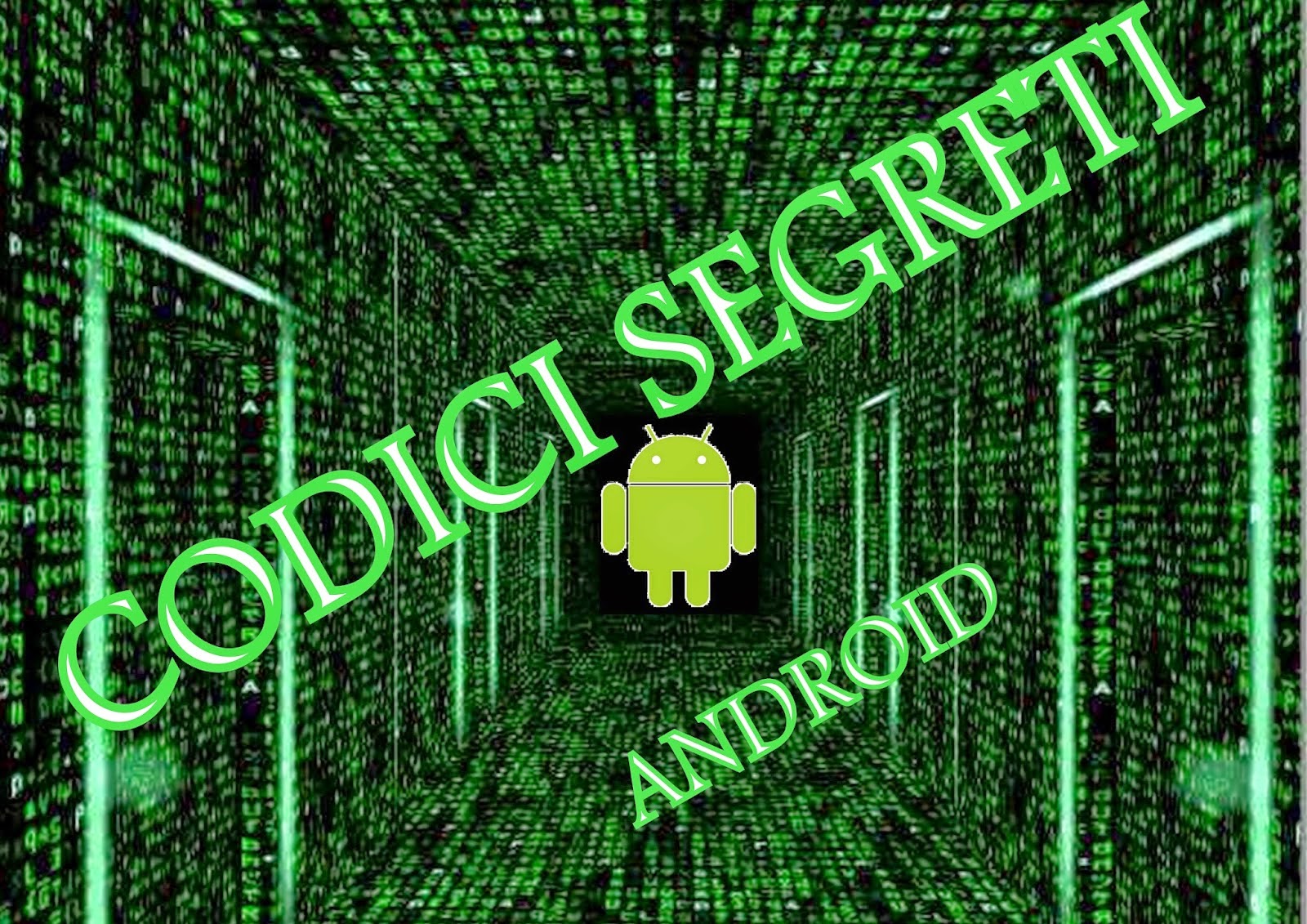 Codici Segreti per entrare nei menu nascosti di Android