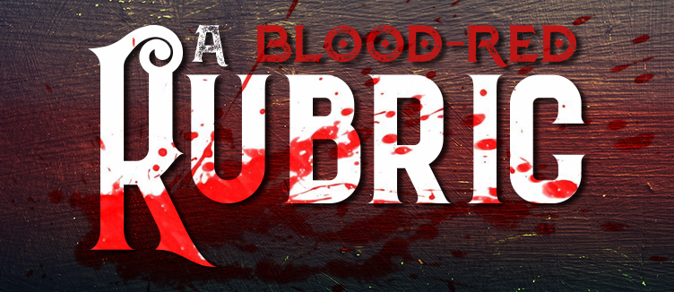 A Blood-Red Rubric