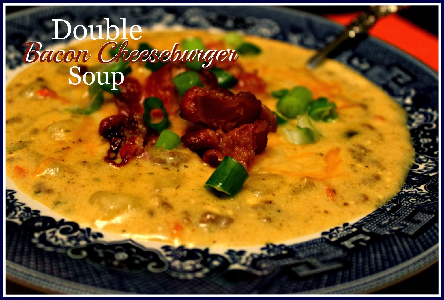 Sweet Tea and Cornbread Double Bacon Cheeseburger Soup!