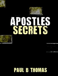 http://www.amazon.co.uk/Apostles-Secrets-Paul-Thomas-ebook/dp/B0062QCXEW/ref=asap_bc?ie=UTF8