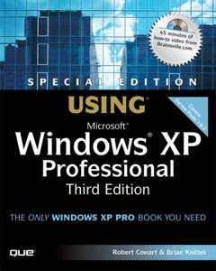 Special Edition Using Windows XP Professional Brian Knittel, Robert Cowart