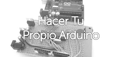 Hacer Tu Propio Arduino