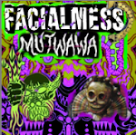 FACIALMESS/ MUTWAWA