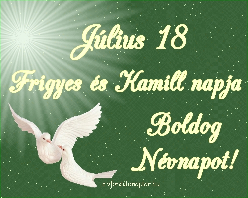 Július 18 - Frigyes, Kamill névnap