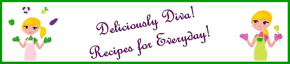 DELICIOUSLY DIVA - Recipes for Everyday