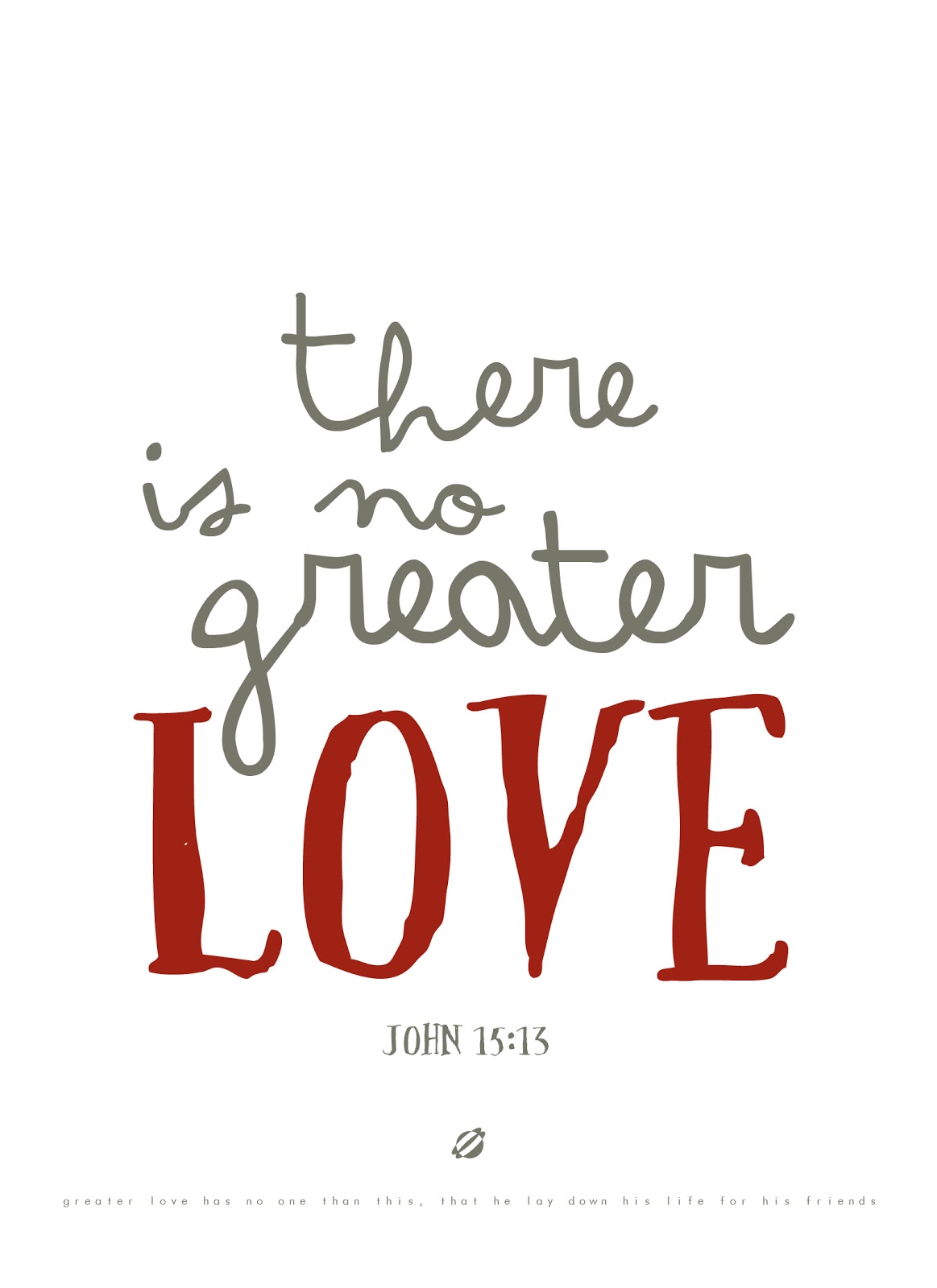 LostBumblebee ©2014 No Greater Love FREE Printable- Personal use Only LostBumblebee ©2014 No Greater Love FREE Printable- Personal use Only