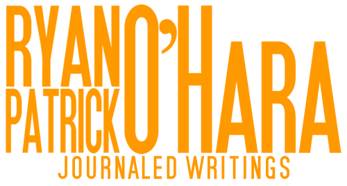 Ryan Patrick O'Hara: Journaled Writings