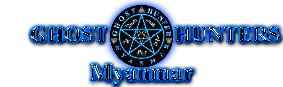 Ghost Hunters - Myanmar