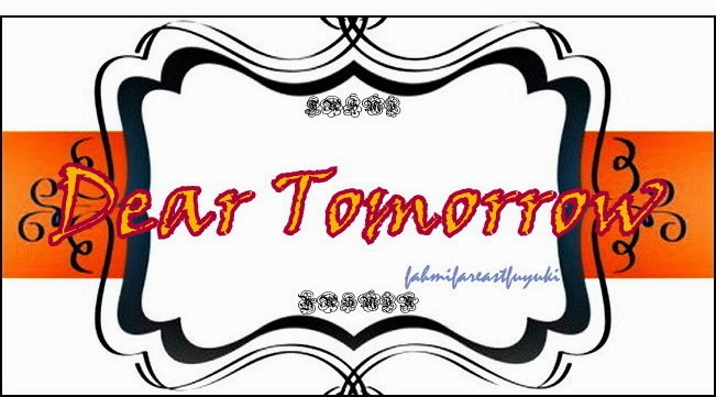 dear tomorrow