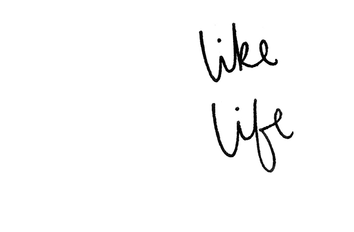Like Life