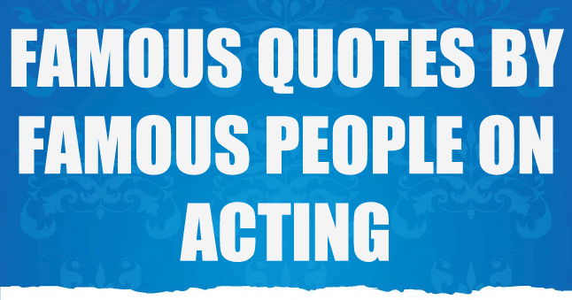 4 Famous Quotes By Famous People On Acting - Best Hindi shayari,Love