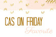 3 x CAS On Friday Favourite