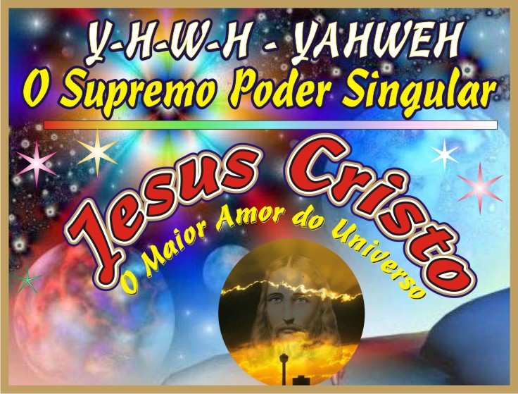 Y-H-W-H - Yahweh O Supremo Poder Singular