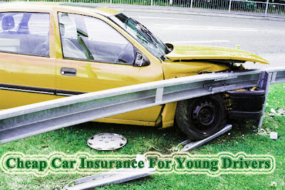 Cheap Car Insurance for Young Drivers Cheap Car Insurance for Young Drivers