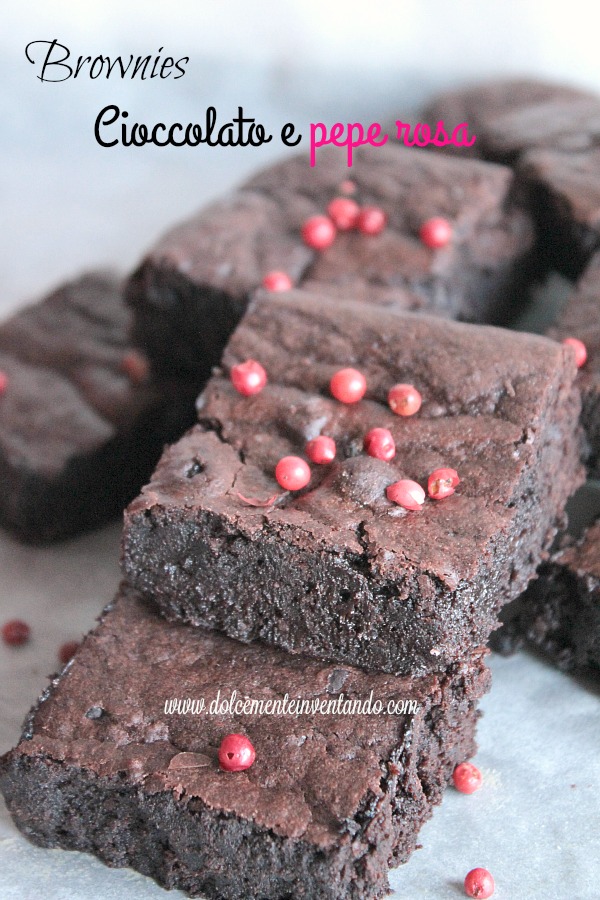 Dolcemente Inventando Brownies al cioccolato fondente e pepe rosa