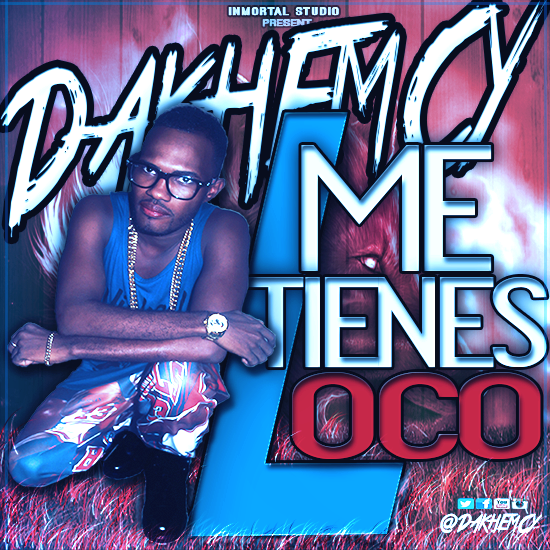 DAKHEMCY Me Tienes LOCO