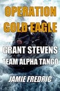OPERATION GOLD EAGLE - (Navy SEAL Grant Stevens #8)