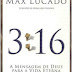 3:16 - A Mensagem de Deus para Vida Eterna - Max Lucado