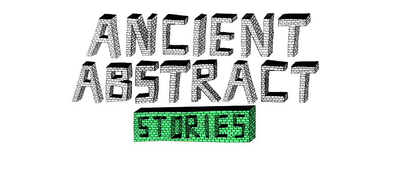 ANCIENT ABSTRACT STORIES