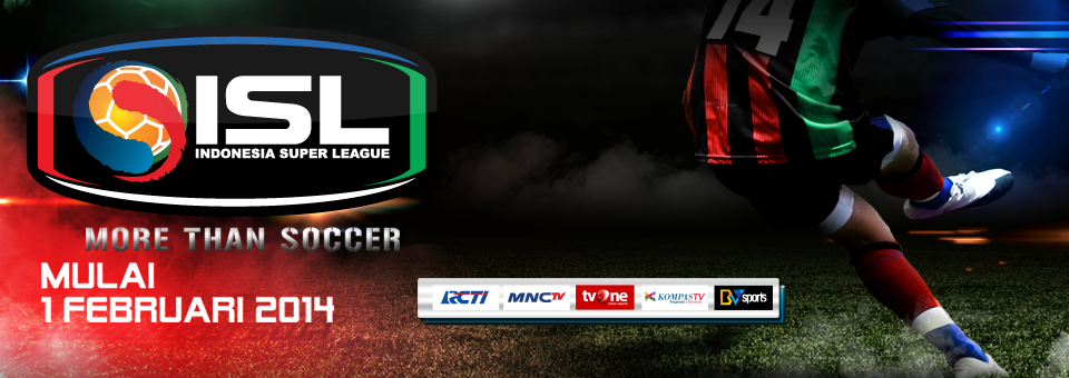 Jadwal Lengkap (Siaran TV) ISL 2014 ISL Tayang Siaran RCTI dan MNCTV 2014 Jadwal Lengkap + Siaran TV Pertandingan Liga Super Indonesia ISL 2014