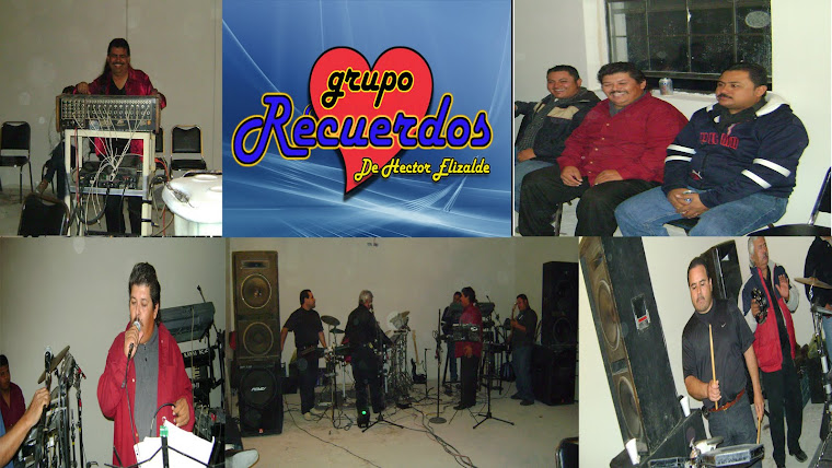 GRUPO RECUERDOS DE HECTOR ELIZALDE