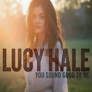 Lucy Hale - You Sound Good To Me Lirik dan Video