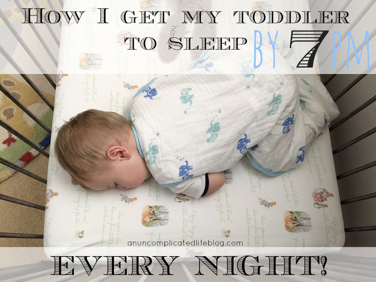 An Life Blog How I Get My Toddler To Sleep By 7pm Every