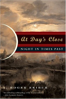 At Day's Close: Night in Times Past by A. Roger Ekirch