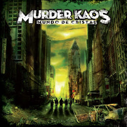 ARROYOTERROR Presenta a MURDER KAOS con su primer trabajo "Mundo de Cristal"