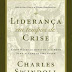 Liderança em Tempos de Crise - Charles Swindoll