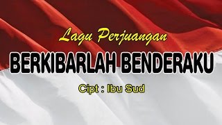 Lirik Lagu Berkibarlah Benderaku Ibu Sud Melyric Lagu