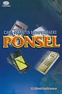 AJIBAYUSTORE  Judul Buku : Cara Praktis Memperbaiki Ponsel Pengarang : M. Djanir Budi Arman Penerbit : Gava Media