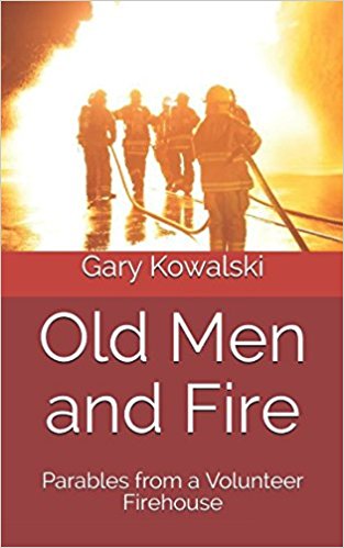 Old Men and Fire: Parables from a Volunteer Firehouse