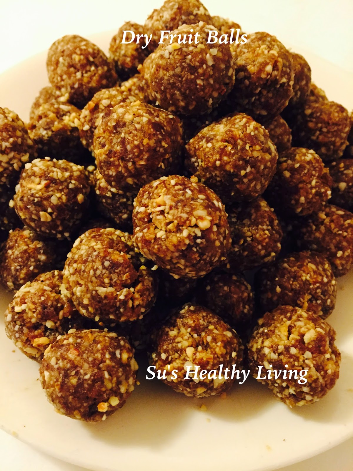 Su's Healthy Living Dryfruit laddoos( dryfruit balls); sugarless, butterless!