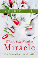 When You Need a Miracle (The Seven Secrets of Faith)
