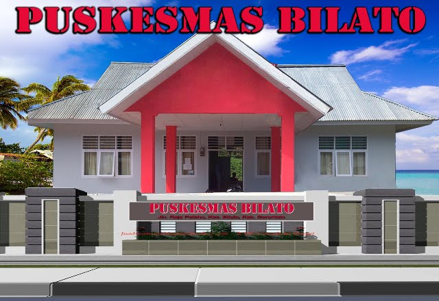 PUSKESMAS BILATO: Puskesmas Bilato dalam gambar