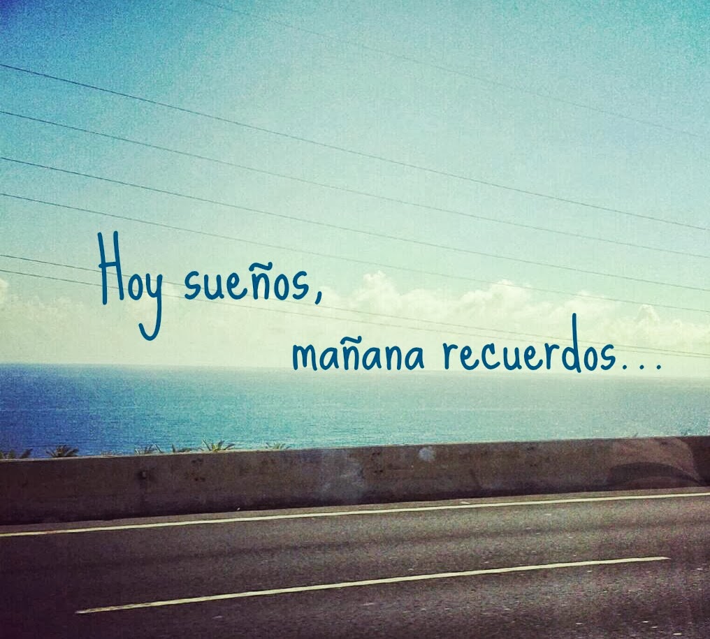 Hoy sueños,mañana recuerdos ✈